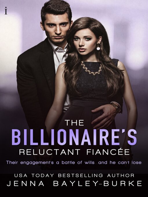Title details for The Billionaire's Reluctant Fiancée by Jenna Bayley-Burke - Available